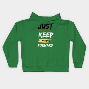 just keep moving forward Kids Hoodie